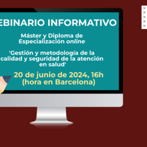 20 de Junio a las 16h – Sesión informativa virtual sobre nuestro Master y Posgrado en Gestión y Metodología de la calidad y seguridad de la atención